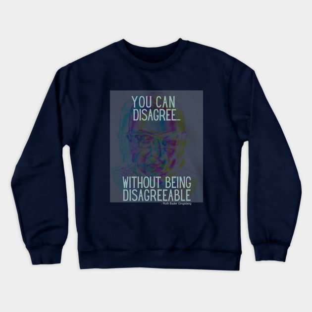 You Can Disagree without being disagreeable Crewneck Sweatshirt by Rebecca Abraxas - Brilliant Possibili Tees